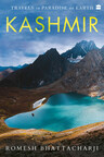 HarperCollins is proud to announce the publication of KASHMIR: Travels in Paradise on Earth by Romesh Bhattacharji