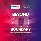 SBI Life Insurance presents ‘Beyond the Boundary’; a unique storytelling initiative to honour and encourage cricket fans to keep their dreams alive