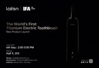 Laifen to Launch World’s First Titanium Electric Toothbrush at IFA 2024