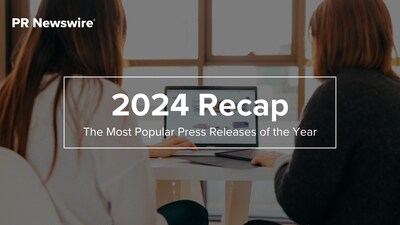 PR Newswire's recap of the most popular press releases of 2024.