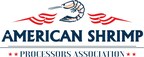 American Shrimp Processors Association Launches Trade Petitions Addressing Unfair Dumping and Illegal Subsidies