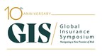 GLOBAL INSURANCE SYMPOSIUM ANNOUNCES REGISTRATION AND NEW CO-CHAIRS