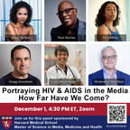 The Harvard Medical School Master of Science in Media, Medicine, and Health program presents Portraying HIV & AIDS in the Media: How Far Have We Come?