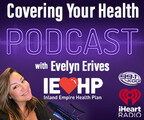 IEHP, iHeart Radio partner to improve health through new podcast, ‘Covering Your Health’
