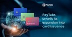 PayTabs unveils its expansion into card issuance
