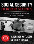 SOCIAL SECURITY HORROR STORIES: Protect Yourself from the System and Avoid Clawbacks