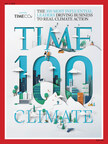 TIME REVEALS THE INAUGURAL TIME100 CLIMATE LIST OF THE WORLD’S MOST INFLUENTIAL LEADERS DRIVING BUSINESS TO REAL CLIMATE ACTION