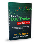 “How To Day Trade: The Plain Truth” by Warrior Trading Founder Publishing in Time for the 2024 Holiday Season