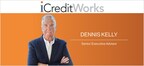 iCreditWorks Announces Dennis Kelly, former President of Greensky Patient Solutions, as Senior Executive Advisor for Its Innovative Point-Of-Sale Financing Platform