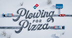 Domino’s® is Plowing for Pizza: Snowy Roads Shouldn’t Get in the Way of Hot Pizza