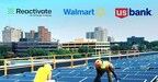 Reactivate Launches New Community Solar Portfolio with Walmart and U.S. Bank in Low-to-Moderate Income Communities