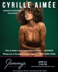 Jimmy’s Jazz & Blues Club Features GRAMMY® Award Nominee & Internationally Acclaimed Jazz Singer CYRILLE AIMEE on Sunday April 21 at 7:30 P.M.