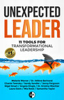 Defining Moments Press, Inc. Announces New Leadership Book: “Unexpected Leader: 11 Tools for Transformational Leadership”