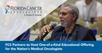 Florida Cancer Specialists & Research Institute Partners to Host One-of-a-Kind Educational Offering for the Nation’s Medical Oncologists
