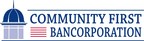 COMMUNITY FIRST BANCORPORATION ANNOUNCES FIRST QUARTER 2024 FINANCIAL RESULTS