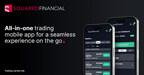 SquaredFinancial trading mobile app’s enhanced version now available