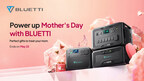 BLUETTI Powers Up Mom’s Day with Innovative Portable Power Solutions