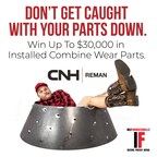 CNH Reman Announces ,000 Don’t Get Caught with Your Parts Down Giveaway of Installed Wear Parts for Case IH and New Holland Combine Owners