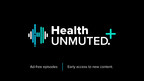 Mission Based Media Launches “Health UNMUTED PLUS” for Ad-Free, Early Access on Apple Podcasts