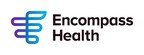 Encompass Health increases and declares dividend on common stock and announces increase in common stock repurchase authorization