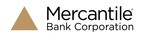 Mercantile Bank Corporation Announces Solid Second Quarter Results