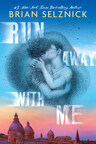 SCHOLASTIC TO RELEASE “RUN AWAY WITH ME” A POWERFUL AND STUNNING LOVE STORY FOR YOUNG ADULTS BY #1 NEW YORK TIMES BESTSELLING AUTHOR AND AWARD-WINNING ARTIST BRIAN SELZNICK