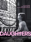 New Documentary from Creator of Jesus and John Wayne ‘FOR OUR DAUGHTERS’ Explores Conservative Christian Subculture of Sexual Abuse and Silencing Women