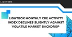 LightBox Monthly CRE Activity Index Declines Slightly Against Volatile Market Backdrop