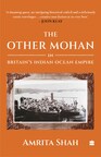 HarperCollins is proud to announce the publication of The Other Mohan In Britain’s Indian Ocean Empire by Amrita Shah